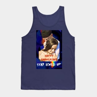 Happy Anniversary, Stay Loved Up Tank Top